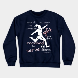 1 Peter 4 soccer girl Crewneck Sweatshirt